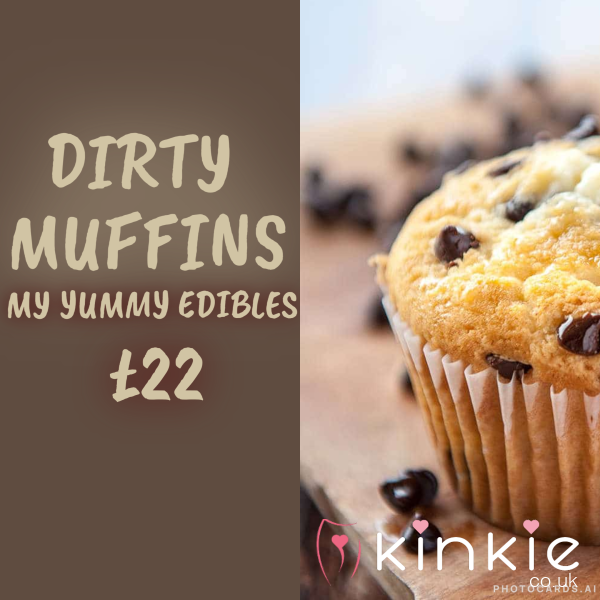 Eat You Very Own Kinky Muffins ! Freshly Prepared By Yours Truly And Created By Your Mind...Ingredients Are Down To You !!