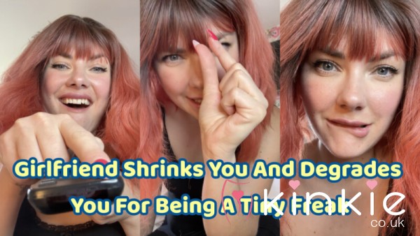 Girlfriend Shrinks You And Degrades You For Being A Tiny Freak