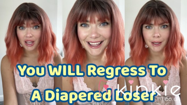 You WILL Regress To A Diapered Loser