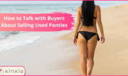 Talk with Buyers about Selling Used Panties