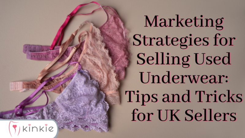 Marketing Strategies for Selling Used Underwear UK